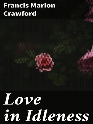 cover image of Love in Idleness